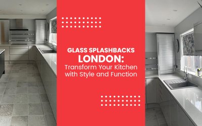 Glass Splashbacks London: Transform Your Kitchen with Style and Function